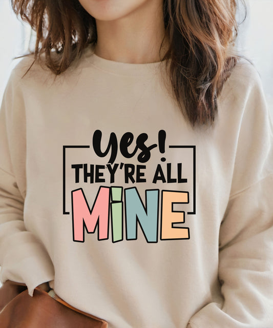 They're All Mine Funny Mama Sweatshirt