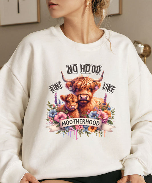 No Hood Like Motherhood Sweatshirt